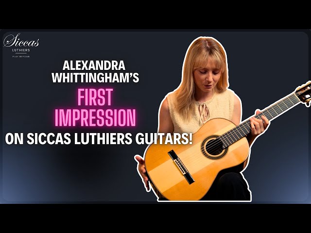 Alexandra Whittingham Testing the New Siccas Luthiers Guitars